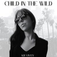 Child in the Wild - Kat Lively - audiobook