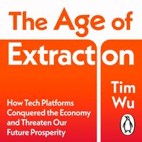 Age of Extraction - Tim Wu - audiobook