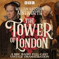Tower of London - William Harrison Ainsworth - audiobook