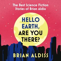 Hello Earth, Are You There? - William Boyd - audiobook
