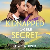 Kidnapped For Her Secret - Lela May Wight - audiobook