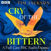 Cry of the Bittern - Tim Jackson - audiobook