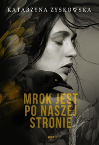Mrok jest po naszej stronie - Katarzyna Zyskowska - ebook