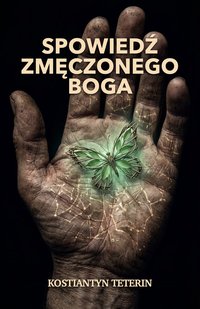 Spowiedź zmęczonego boga - Kostiantyn Teterin - ebook