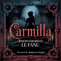 Carmilla. A Classic Gothic Vampire Horror Novel - Joseph Sheridan Le Fanu - audiobook
