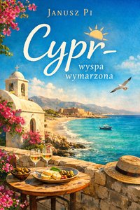 Cypr – wyspa wymarzona - Janusz Pi - ebook
