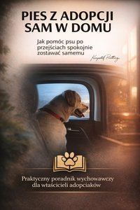 Pies z adopcji sam w domu. - Krzysztof Prottung - ebook