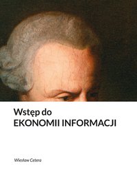 Wstęp do ekonomii informacji - Wiesław Cetera - ebook