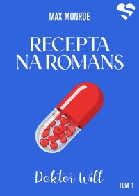 Doktor Will. Recepta na romans. Tom 1 - Max Monroe - ebook