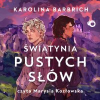 Świątynia pustych słów. Prosty sposób na bezpamięć. Tom 3 - Karolina Barbrich - audiobook
