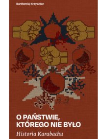 O państwie, którego nie było. Historia Karabachu - Bartłomiej Krzysztan - ebook