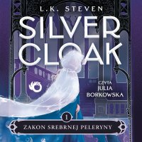 Zakon Srebrnej Peleryny. Silvercloak. Tom 1 - Laura Steven - audiobook
