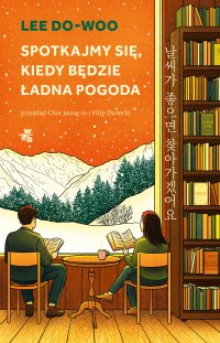 Spotkajmy się, kiedy będzie ładna pogoda - Lee Do Woo - ebook