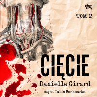 Annabelle Schwartzman. Cięcie. Tom 2 - Danielle Girard - audiobook
