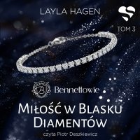 Miłość w blasku diamentów. Bennettowie. Tom 3 - Layla Hagen - audiobook