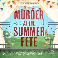 Murder at the Summer Fete - Victoria Walters - audiobook