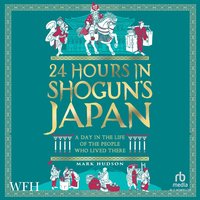 24 Hours in Shogun’s Japan - Mark Hudson - audiobook