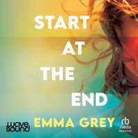 Start at the End - Emma Grey - audiobook