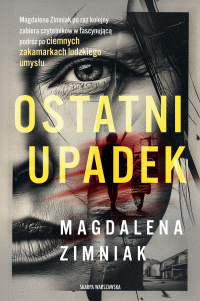 Ostatni upadek - Magdalena Zimniak - ebook