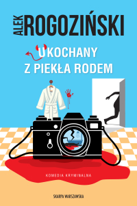Ukochany z piekła rodem - Alek Rogoziński - ebook