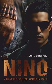 Nino - Zaginiony dziedzic włoskiej mafii - Luna Zara Ray - ebook