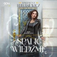Spalić wiedźmę - Magdalena Kubasiewicz - audiobook