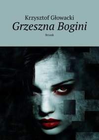 Grzeszna Bogini - Krzysztof Głowacki - ebook