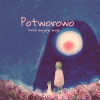 Potworowo, Mirta odnajduje drogę - Patrycja Janczy - audiobook