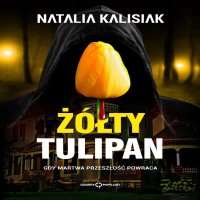 Żółty tulipan - Natalia Kalisiak - audiobook