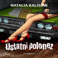 Ostatni polonez - Natalia Kalisiak - audiobook