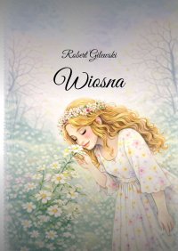 Wiosna - Robert Gilewski - ebook