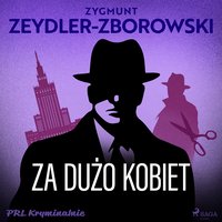 Za dużo kobiet - Zygmunt Zeydler-Zborowski - audiobook
