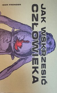 Jak wskrześić człowieka - Igor Frender - ebook