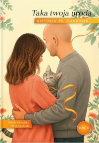 Taka twoja uroda. Historia po diagnozie. Tom II - Nikola Matejska - ebook