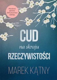 Cud na skraju rzeczywistości - Marek Kątny - ebook