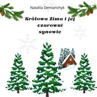 Królowa Zima i jej czarowni synowie - Natalia Demianczyk - ebook