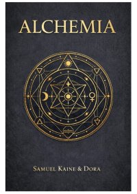 Alchemia historia, symbole i natura - Samuel Kaine - ebook