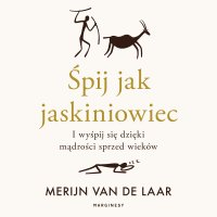 Śpij jak jaskiniowiec - Merijn van de Laar - audiobook