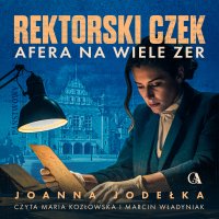 Rektorski czek. Afera na wiele zer - Joanna Jodełka - audiobook