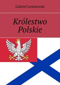 Królestwo Polskie - Gabriel Leśniewski - ebook