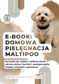 Domowa pielęgnacja maltipoo - Kamila Kamińska - ebook