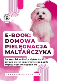 Domowa pielęgnacja maltańczyka - Kamila Kamińska - ebook