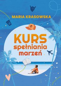 Kurs spełniania marzeń - Maria Krasowska - ebook