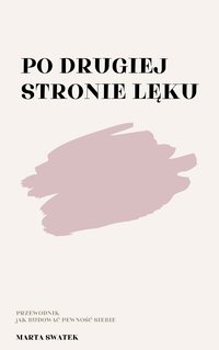 Po drugiej stronie lęku - Marta Swatek - ebook