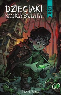 Dzieciaki końca świata - Hubert Jaśtak - ebook