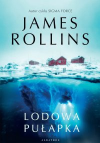 Lodowa pułapka - James Rollins - ebook