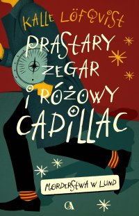 Prastary zegar słoneczny i różowy cadillac - Kalle Lofqvist - ebook