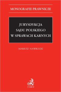 Jurysdykcja sądu polskiego w sprawach karnych - Mariusz Nawrocki prof. US - ebook