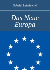 Das Neue Europa - Gabriel Leśniewski - ebook