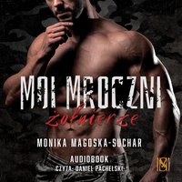 Moi mroczni żołnierze - Monika Magoska- Suchar - audiobook